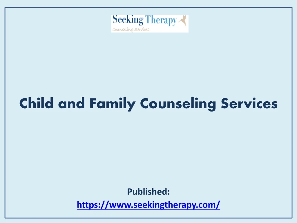 child and family counseling services published https www seekingtherapy com
