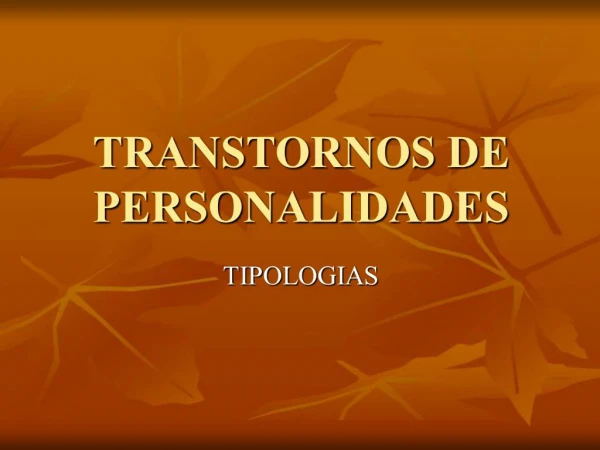 TRANSTORNOS DE PERSONALIDADES