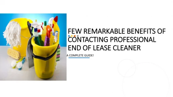 Few Remarkable Benefits Of Contacting Professional End Of Lease Cleaner