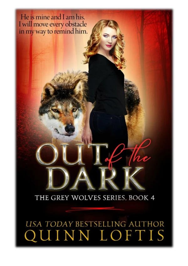 [PDF] Free Download Out of the Dark, Book 4 The Grey Wolves Series By Quinn Loftis