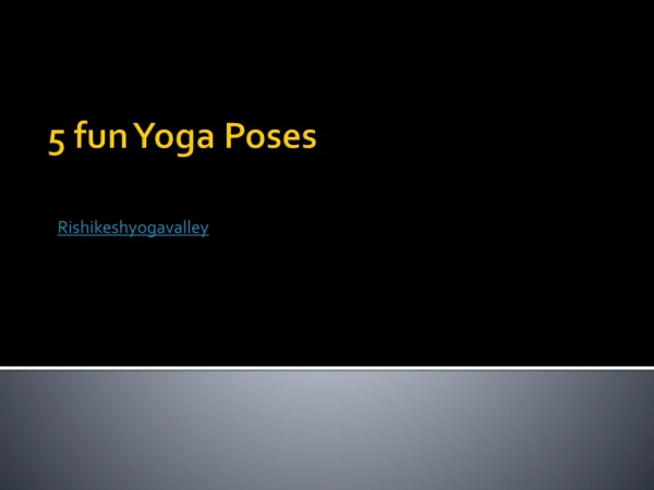 5 fun Yoga Poses