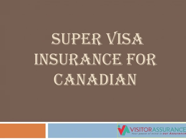 Super Visa Insurance For Canadian