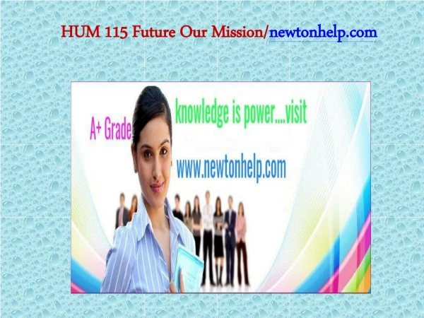 HUM 115 Future Our Mission/newtonhelp.com