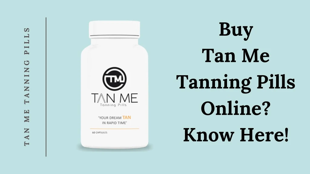 buy tan me tanning pills online know here