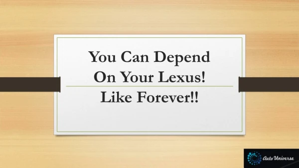 You Can Depend On Your Lexus, Like Forever!