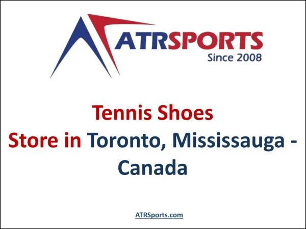 Best Tennis Shoes Store in Toronto, Mississauga Canada - ATR Sports