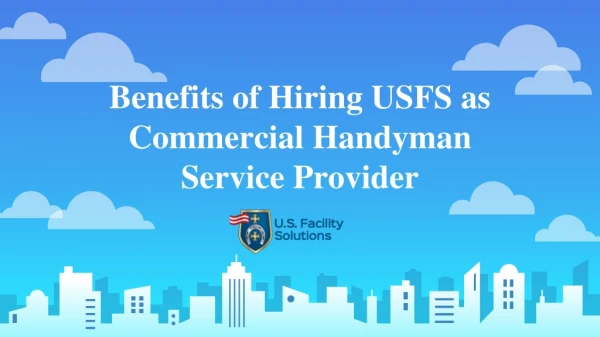 Benefits of Hiring USFS as Commercial Handyman Service Provider