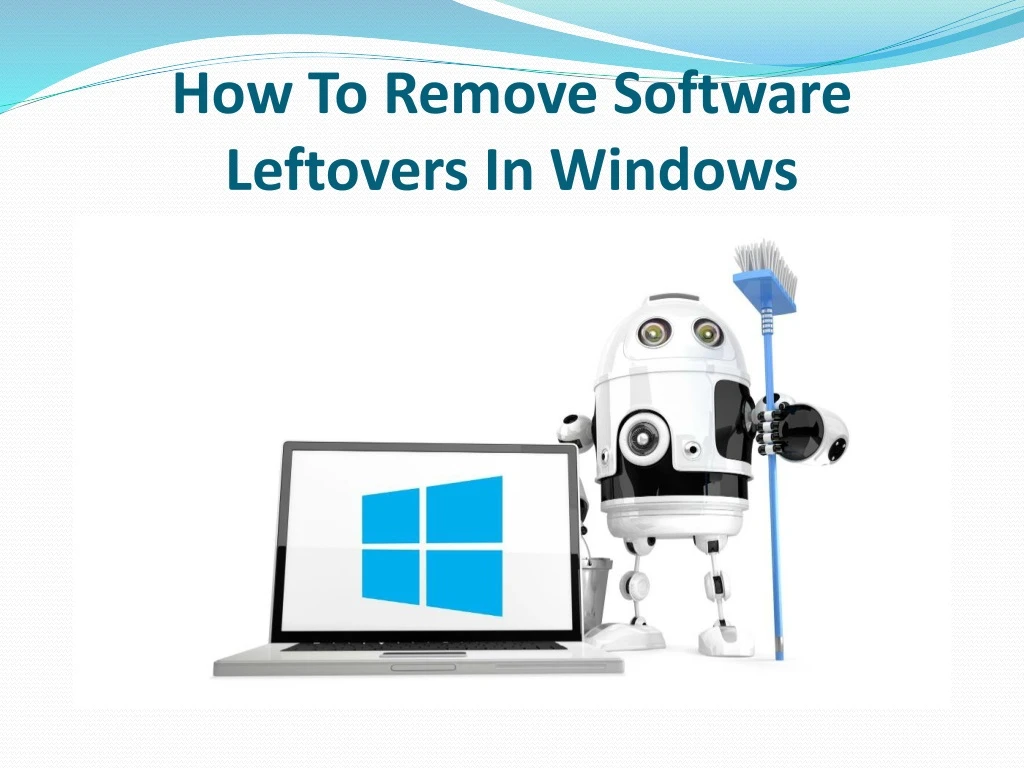 how to remove software leftovers in windows