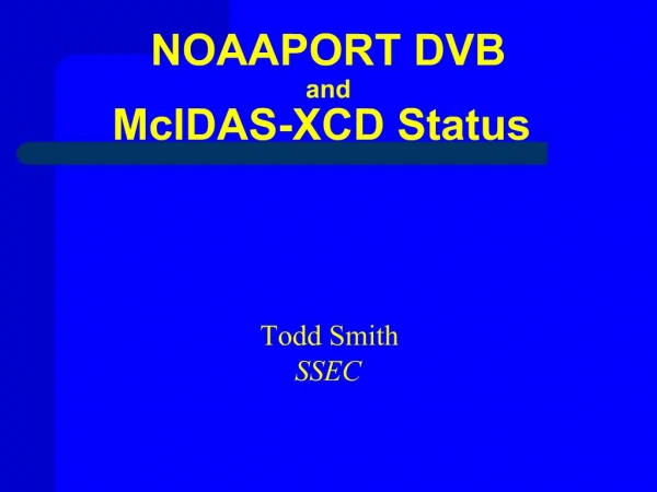 NOAAPORT DVB and McIDAS-XCD Status