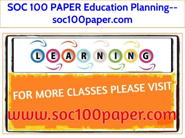 SOC 100 PAPER Education Planning--soc100paper.com
