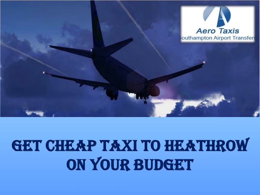 get cheap taxi to heathrow on your budget