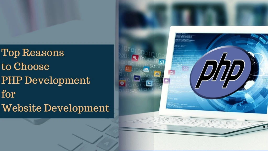 top reasons to choose php development for website