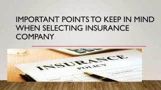 Important Points To Keep In Mind When Selecting Insurance Company - slide 1