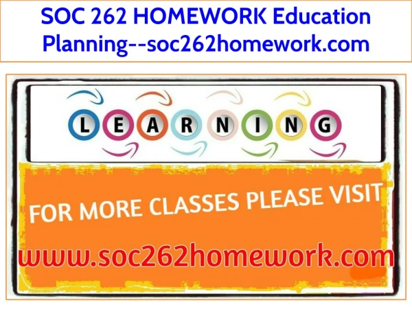 SOC 262 HOMEWORK Education Planning--soc262homework.com