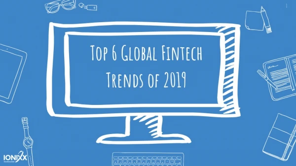 Top 6 Fintech trends of 2019