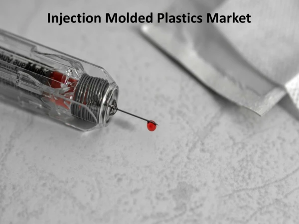 Injection Molded Plastics Market Will Hit $162.1 billion by 2020