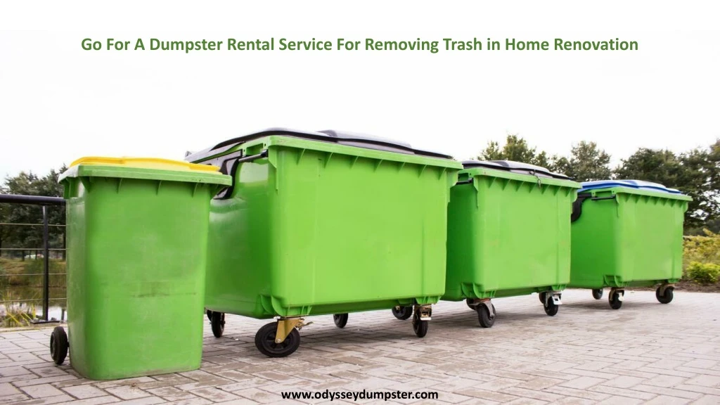 go for a dumpster rental service for removing