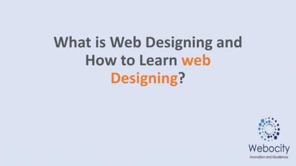 What is Web Designing and how to learn Web Designing?