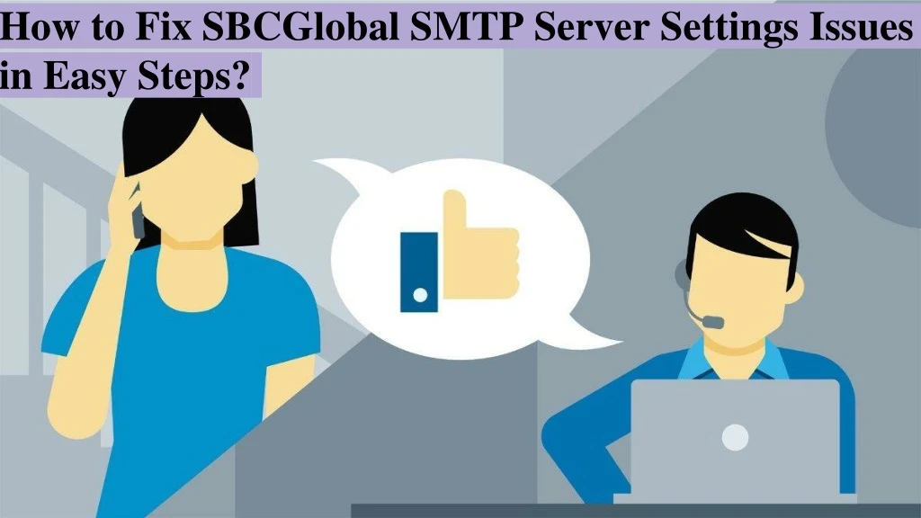 how to fix sbcglobal smtp server settings issues