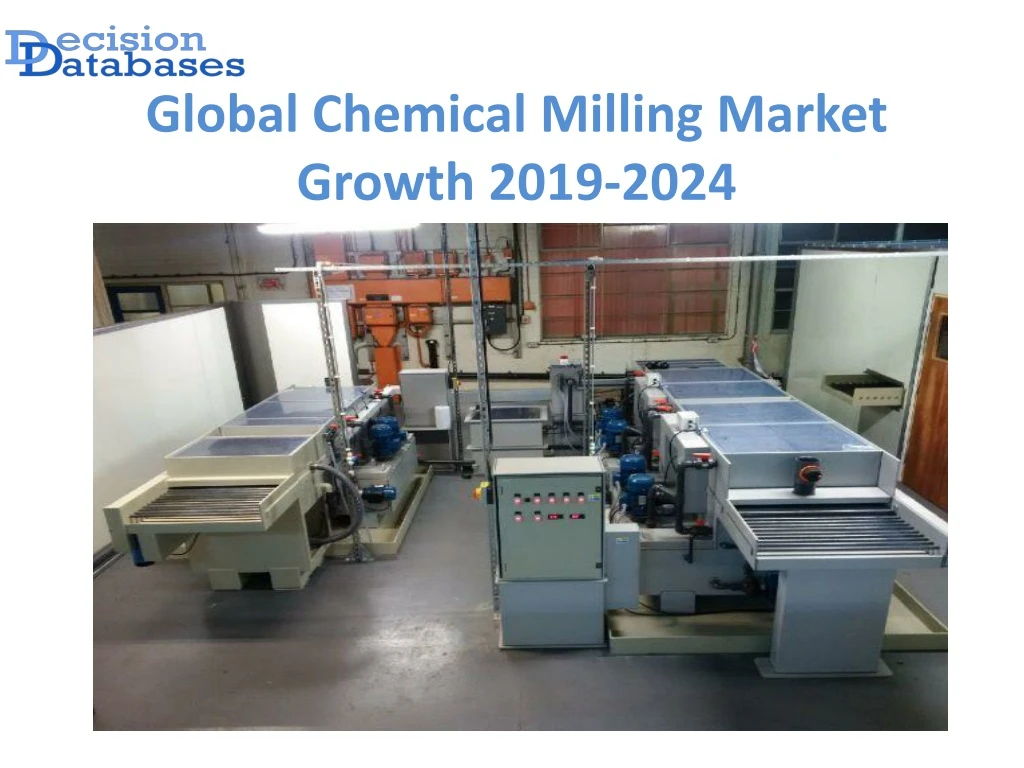 global chemical milling market growth 2019 2024
