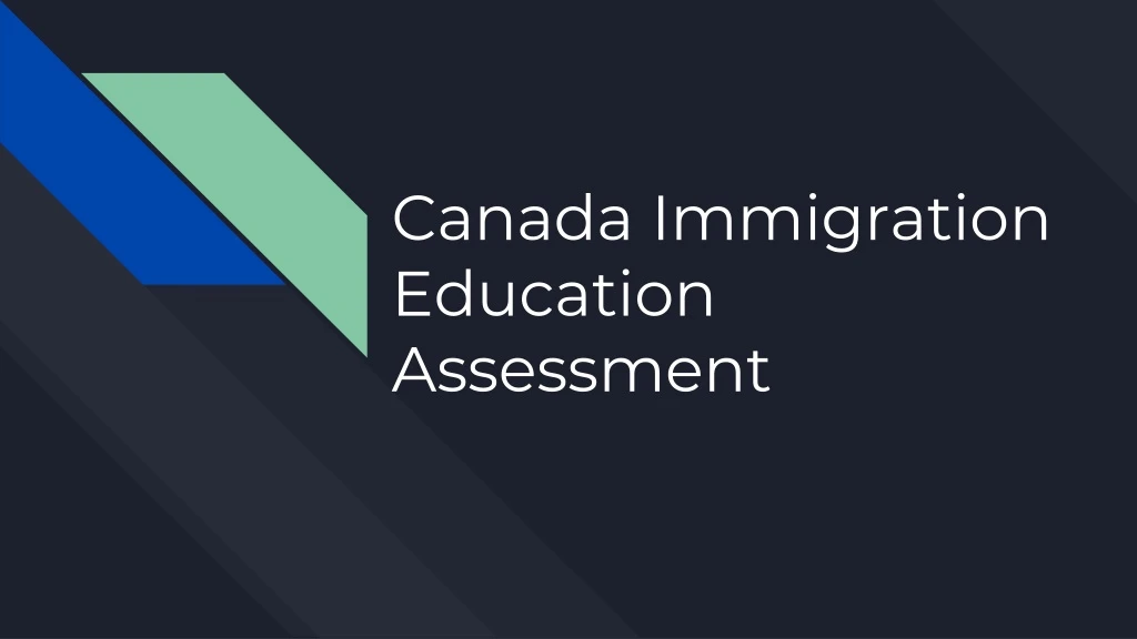 c anada immigration education assessment