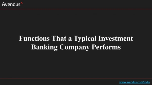 Functions That a Typical Investment Banking Company Performs