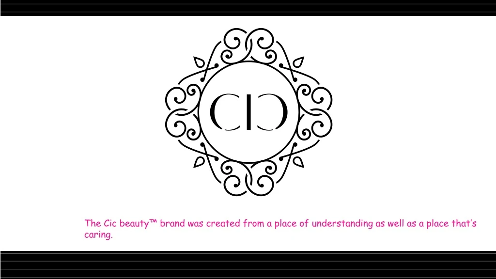 the cic beauty brand was created from a place
