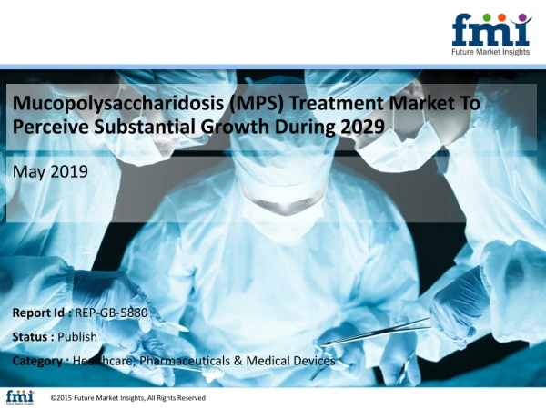 Mucopolysaccharidosis (MPS) Treatment Market to Rear Excessive Growth During 2029