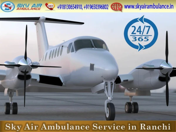 Select Reliable Air Ambulance in Ranchi with Full Health Support