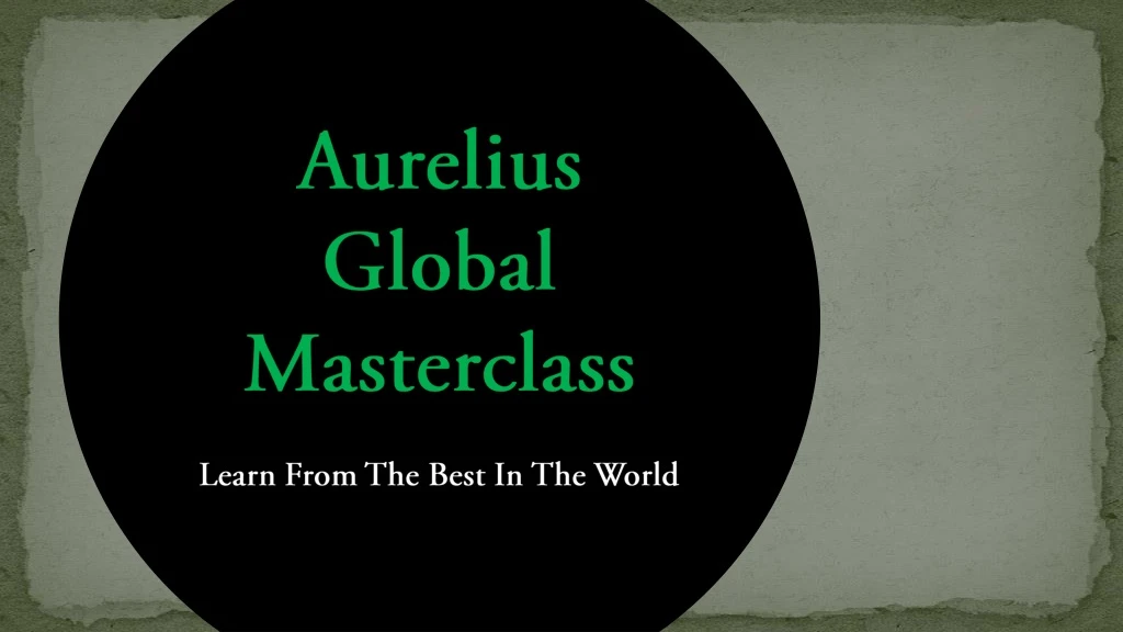 aurelius global masterclass