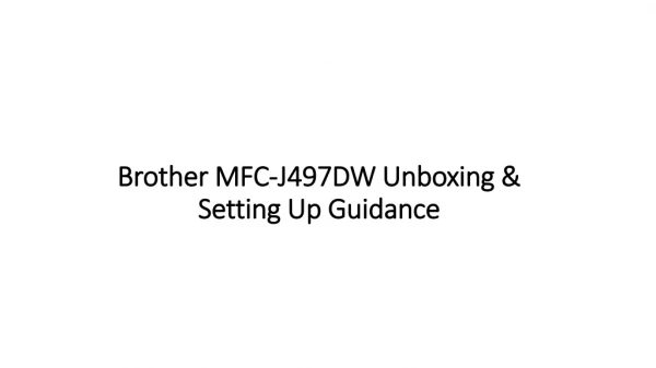 Brother MFC-J497DW Unboxing & Setting Up Guidance