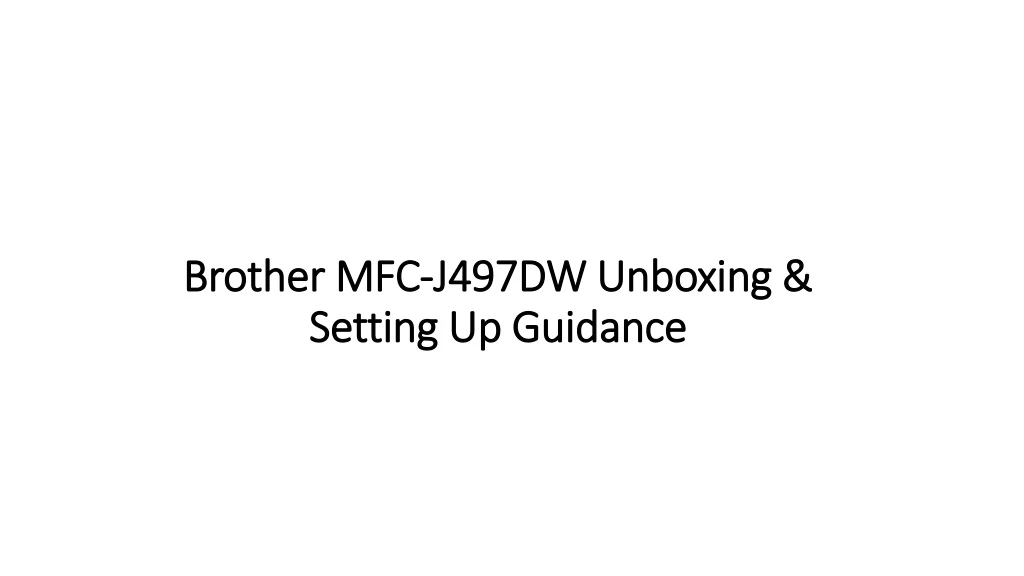 brother mfc j497dw unboxing setting up guidance