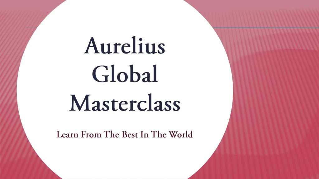 aurelius global masterclass