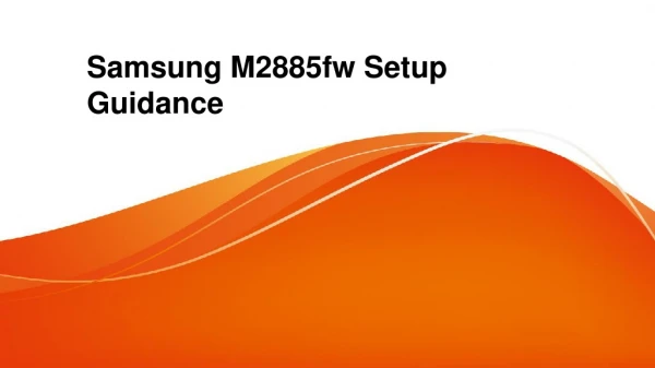 Samsung M2885fw Setup | Quick Steps for Printer First-Time Setup
