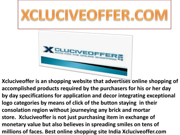 Xcluciveoffer we are bring to the best online collection of products.
