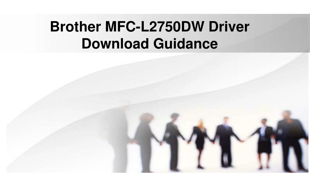 brother mfc l 2750dw driver download guidance