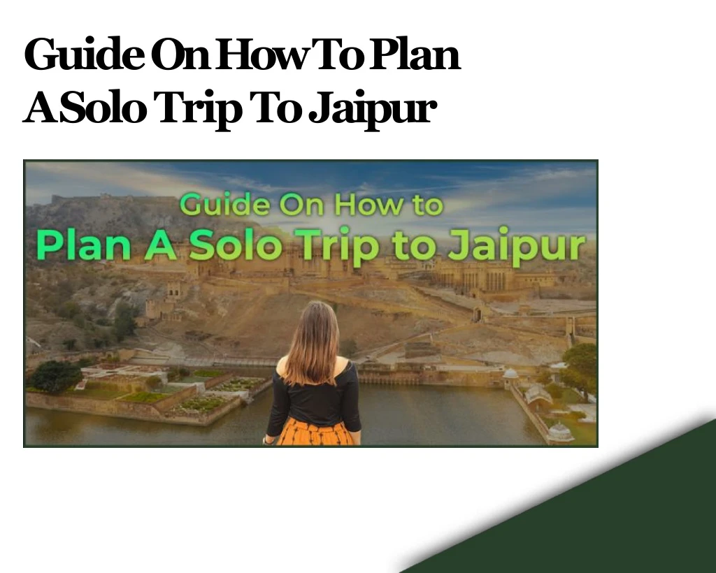 guide on how to plan a solo trip tojaipur