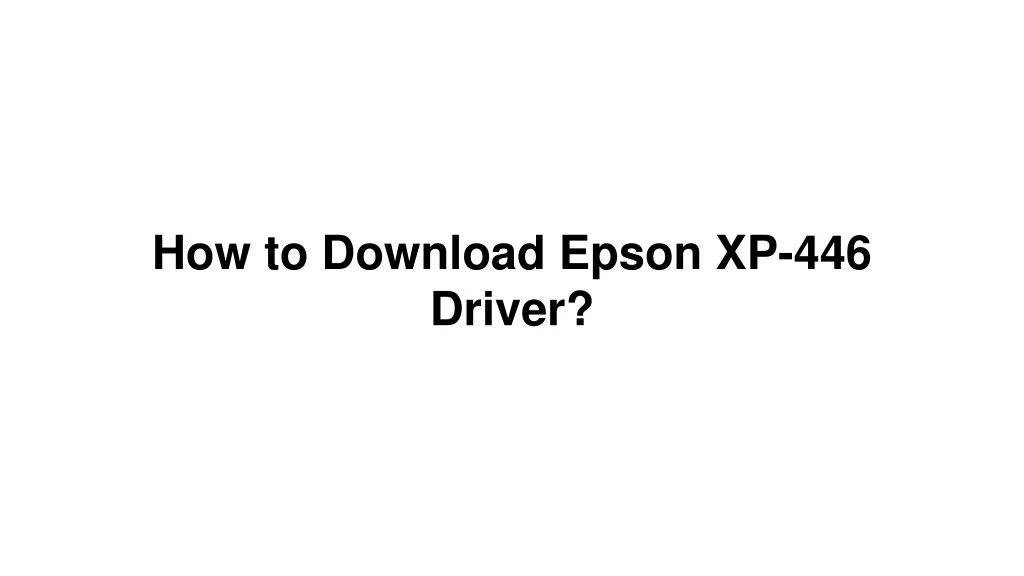 how to download epson xp 446 driver