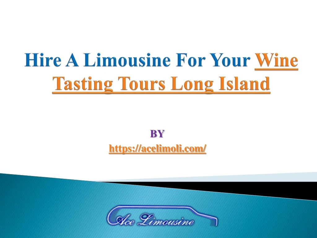 hire a limousine for your wine tasting tours long island