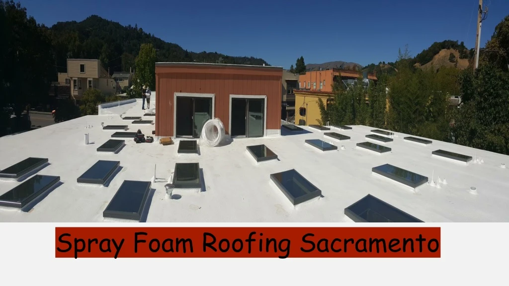 spray foam roofing sacramento