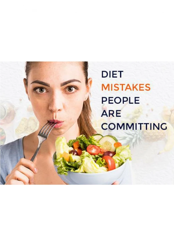DIET MISTAKES PEOPLE ARE COMMITTING