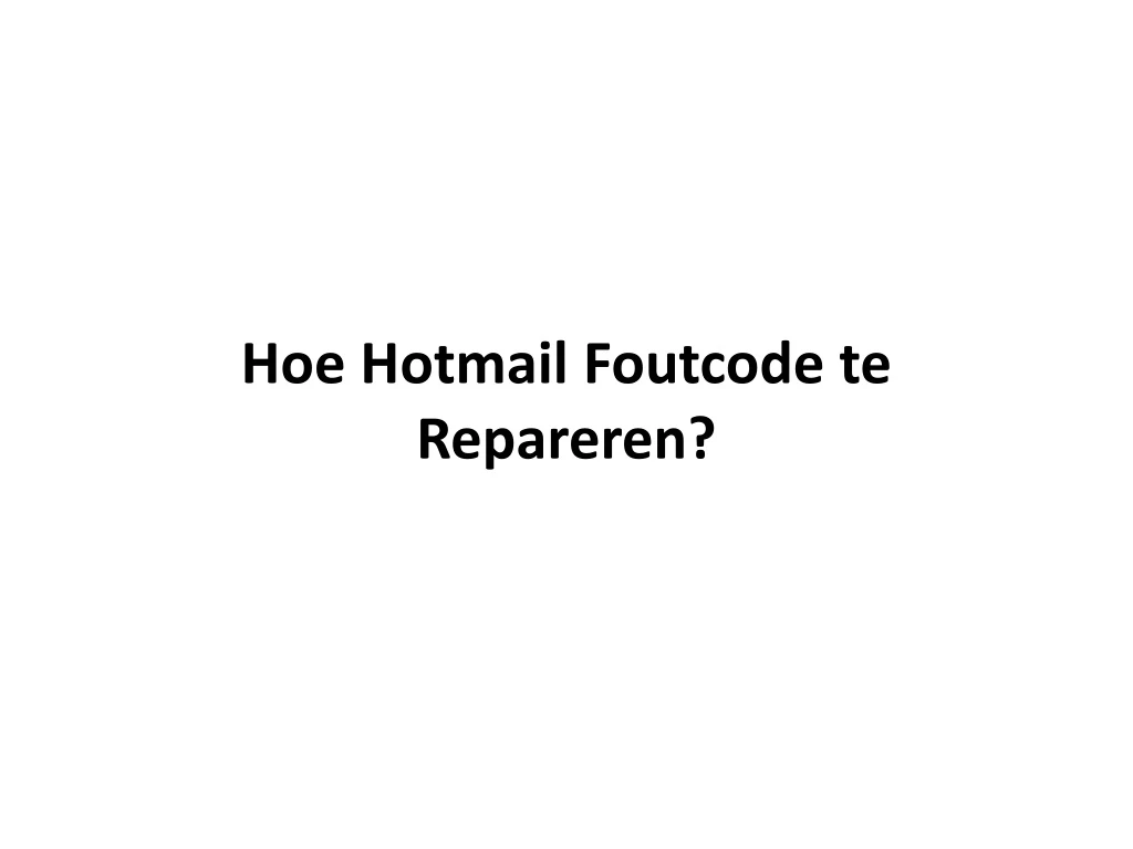 hoe hotmail foutcode te repareren