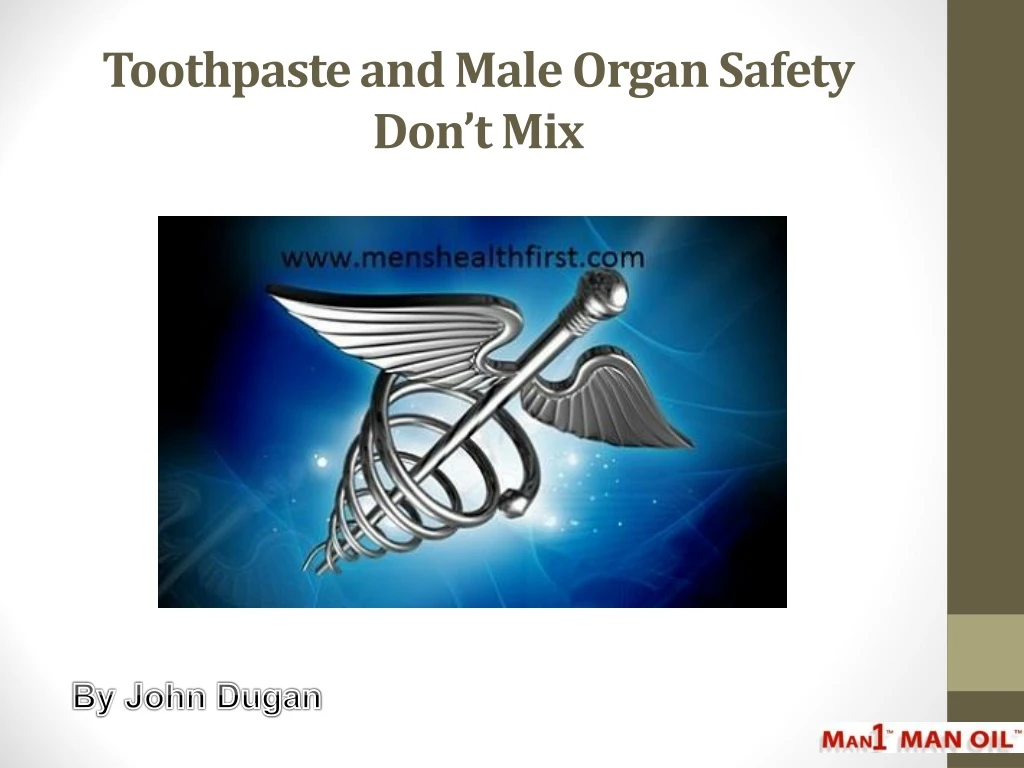 toothpaste and male organ safety don t mix