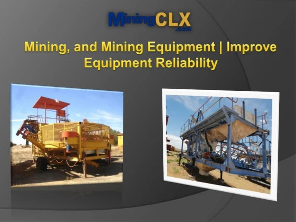 Mining, and Mining Equipment | Improve Equipment Reliability