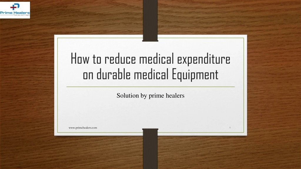 how to reduce medical expenditure on durable medical equipment