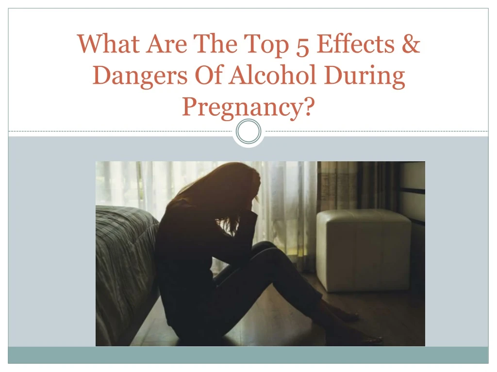 what are the top 5 effects dangers of alcohol during pregnancy