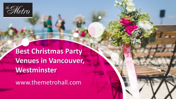 Best Christmas Party Venues in Vancouver, Westminster - www.themetrohall.com