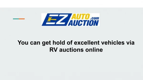 Get hold of excellent vehicles via RV auctions online