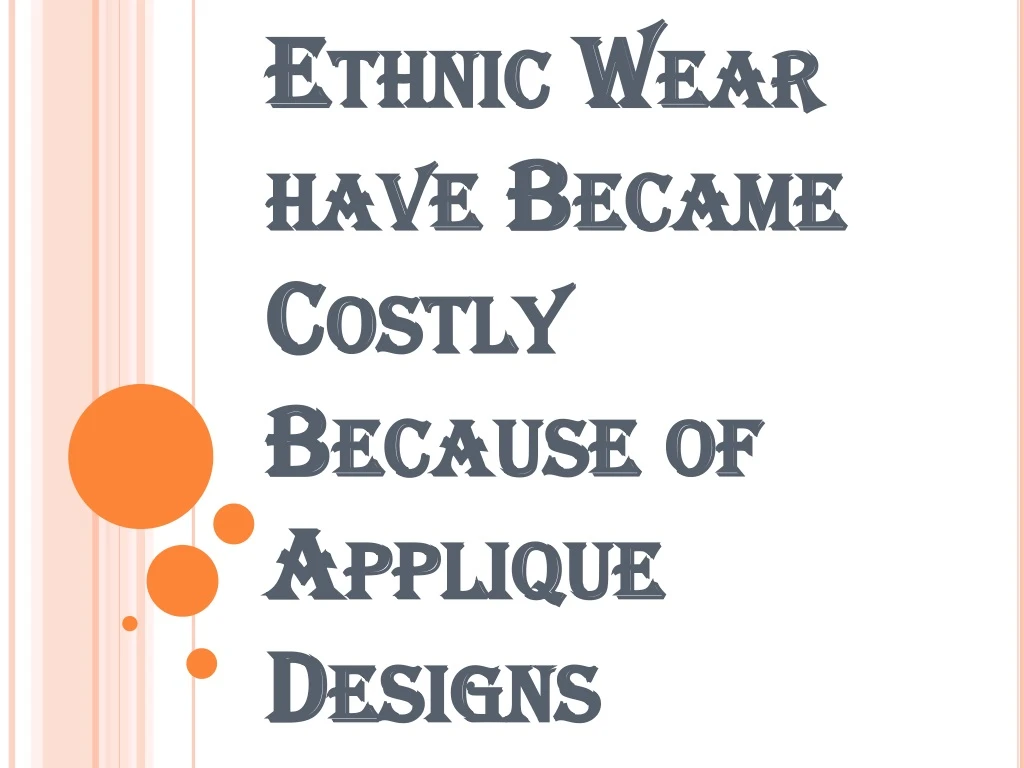 ethnic wear have became costly because of applique designs