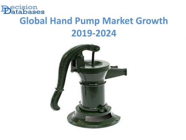 Global Hand Pump Market Manufactures and Key Statistics Analysis 2019